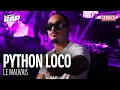 EXCLU Python Loco - Le Mauvais