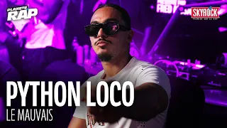EXCLU Python Loco - Le Mauvais