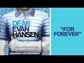 "For Forever" from the DEAR EVAN HANSEN Original Broadway Cast Recording