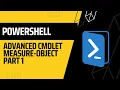 PowerShell Advance cmdlet Measure Object Part 1