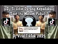 Download Lagu DJ SI UDIN DATANG KEPADAKU WAKTU ITU MALAM PUKUL 7 VIRAL TIKTOK TERBARU 2025 YANG KALIAN CARI !!