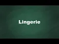 Lingerie Pronunciation Meaning Examples Synonyms English Vocabulary
