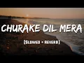 Download Lagu Chura Ke Dil Mera [Reverb] | Mood 90's