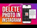 How To Delete Photo In Instagram