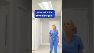 how painful is bottom surgery