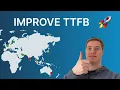 How to improve Time to First Byte TTFB