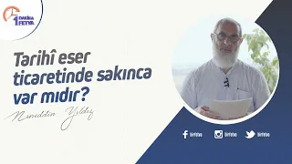 Tarihî eser ticaretinde sakınca var mıdır?