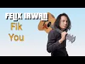 FIK YOU ( COVER by FELIX IRWAN)