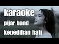Download Lagu pijar band  kepedihan hati karaoke