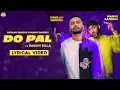 Download Lagu DO PAL (OFFICIAL SONG) | NAVAAN SANDHU | MANNI SANDHU | BAKSHI BILLA | LATEST PUNJABI SONGS 2019