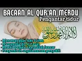Download Lagu Ayat suci al quran pengantar tidur, Penenang Hati dan pikiran | Ngaji Merdu