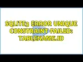 sqlite3 error UNIQUE constraint failed tablename id