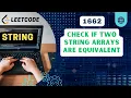 Check If Two String Arrays are Equivalent Leetcode 1662 C