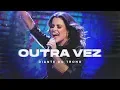 Download Lagu DIANTE DO TRONO | OUTRA VEZ | 01 | OUTRA VEZ | CLIPE OFICIAL