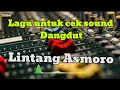Download Lagu Cek sound Dangdut LINTANG ASMORO 2024