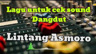 Download Cek sound Dangdut LINTANG ASMORO 2024 MP3