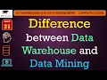 L21 Difference between Data Warehouse and Data Mining Data warehouse and Data Mining Lectures