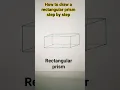 how to draw a rectangular prism step by step