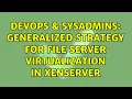 DevOps SysAdmins Generalized strategy for file server virtualization in Xenserver