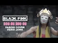 Download Lagu BLACKPINK   ‘뚜두뚜두 DDU DU DDU DU’  Parodi Cover Versi Jawa