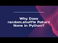 Why Does random shuffle Return None in Python