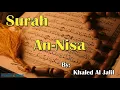 Download Lagu Amazing Recitation of Surah An-Nisa by Khaled Al Jalil
