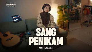 Sang Penikam - Noh Salleh [cover by BibiQairina]