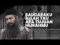 Download Lagu SAUDARAKU | ALLAH MAHA TAU APA ARTI DARI HIJRAHMU INI - Ustadz Syafiq Riza Basalamah