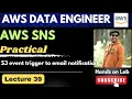 39 AWS SNS Practical S3 Event Trigger to Email Notification