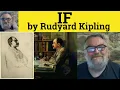If Rudyard Kipling If by Rudyard Kipling Explanation If Poem by Rudyard Kipling Summary If Analysis
