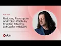 Reducing Recompute And Token Waste By Enabling Effective LM Cache with DDN