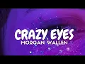 Lagu Morgan Wallen’s Brand New Song “Crazy Eyes” (Lyrics) | Country Music 2025