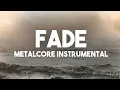 Fade | Metalcore Instrumental