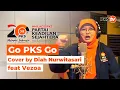 Go PKS Go! | Cover by DIAH NURWITASARI feat Vezoa