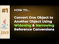 Java Tips and Tricks Widening and Narrowing Reference Conversions