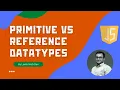 Difference between the Primitive Datatypes and Reference Datatypes in JavaScript - ECMAScript