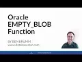 Oracle EMPTY - BLOB Function