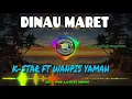 Lagu DINAU MARET - K-STAR FT WANPIS YAMAH [BROXIIE SOUNDS PRODUCTION](2025 PNG LATEST MUSIC)