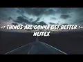 Download Lagu Neffex : Things are gonna get better || Lyrics