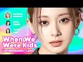 Download Lagu TWICE - When We Were Kids (Line Distribution + Lyrics Karaoke) PATREON REQUESTED