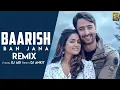 Baarish Ban Jana | Remix | Dj Adi | Dj Ankit India | #djadi | Stebin ben | Payal Dev |