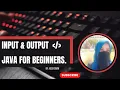 How to Display Output in Java How to use System out print Java Practice for Beginners