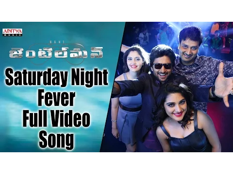 Download MP3 Saturday Night Fever Full Video Song || Gentleman Video Songs || Nani, Surabhi, Nivetha, ManiSharma