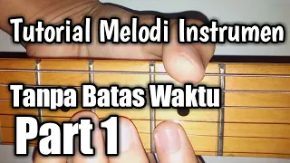 Download Tutorial Melodi Instrumen - Tanpa Batas Waktu (Part 1) MP3
