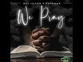 We Pray - Dre Island & Popcaan
