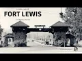 A Peek Inside Fort Lewis