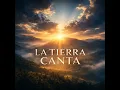 La Tierra Canta