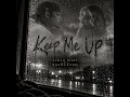 Keep Me Up - Elijah Scott & Micayla Rivera