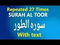 Download Lagu Surah Al Toor recited with Arabic text repeated 27 times