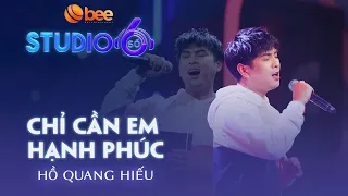 Download Hồ Quang Hiếu ĐỐN TIM khán giả bằng hit 'Chỉ Cần Em Hạnh Phúc' | Studio Số 6 MP3